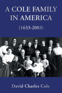 David Charles Cole — A Cole Family in America (1633-2003)