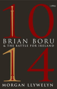 Morgan Llywelyn — 1014: Brian Boru & the Battle for Ireland