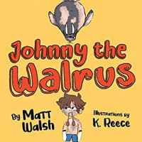 Matt Walsh; K. Reece — Johnny the Walrus