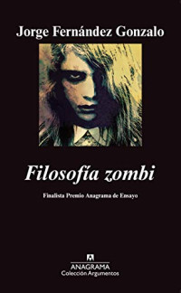 Jorge Fernández Gonzalo — Filosofía zombi
