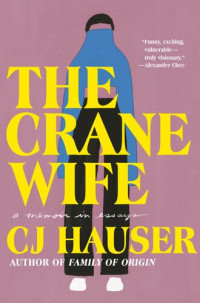 C. J. Hauser — The Crane Wife