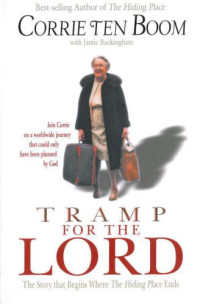 Ten Boom, Corrie;Buckingham, Jamie — Tramp for the Lord: The Story That Begins Where the Hiding Place Ends