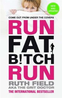 Ruth Field — Run Fat Bitch Run