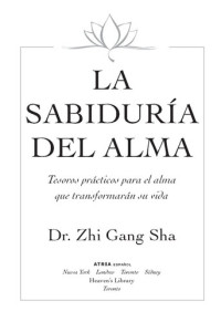 Zhi Gang Sha — La Sabiduria del Alma (Soul Wisdom; Spanish edition)