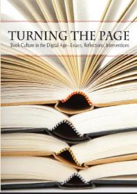 Jeffrey R. Di Leo — Turning the Page : Book Culture in the Digital Age—Essays, Reflections, Interventions