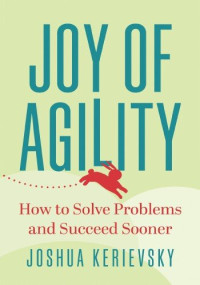 Joshua Kerievsky — Joy of Agility