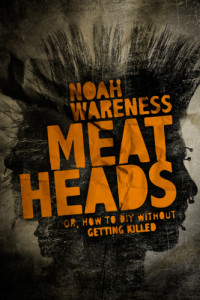 Wareness, Noah — Meatheads, or, How to diy without getting killed