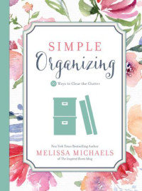 Melissa Michaels — Simple Organizing