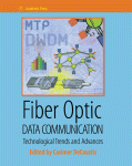 Casimer DeCusatis (Eds.) — Fiber Optic Data Communication. Technological Trends and Advances