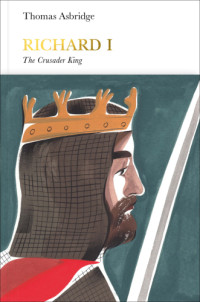 Asbridge, Thomas S — Richard I the crusader king