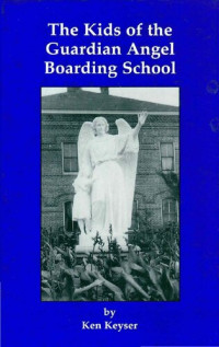 Ken Keyser — The kids of the Guardian Angel Boarding School