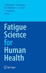 Leonard A. Jason, Michelle Choi (auth.), Yasuyoshi Watanabe M.D., Ph.D., Birgitta Evengård M.D., Benjamin H. Natelson M.D., Leonard A. Jason Ph.D., Hirohiko Kuratsune M.D., Ph.D. (eds.) — Fatigue Science for Human Health