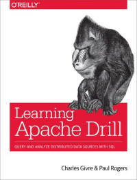 Charles Givre, Paul Rogers — Learning Apache Drill