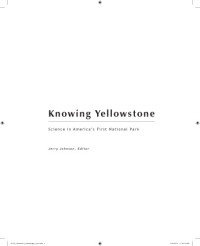 Johnson, Jerry(Editor) — Knowing Yellowstone: Science in America's First National Park