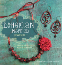 Lorelei Eurto, Erin Siegel — Bohemian Inspired Jewelry: 5 Designs Using Leather, Ribbon, and Cords