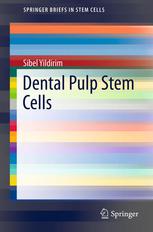 Sibel Yildirim (auth.) — Dental Pulp Stem Cells