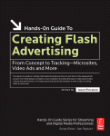 Jason Fincanon (Auth.) — Creating Flash Advertising. From Concept to Tracking—Microsites Video Ads, and More