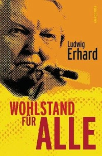 Ludwig Erhard — Wohlstand für alle: Bearbeitung:Langer, Wolfgang