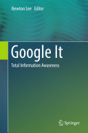 Newton Lee — Google It: Total Information Awareness