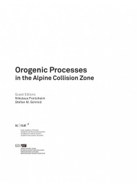 Nikolaus Froitzheim, Stefan M. Schmid (auth.), Nikolaus Froitzheim, Stefan M. Schmid (eds.) — Orogenic Processes in the Alpine Collision Zone