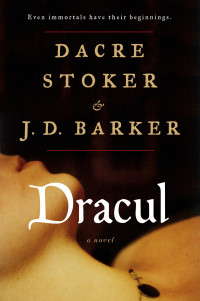 J.D. Barker, Dacre Stoker — Dracul