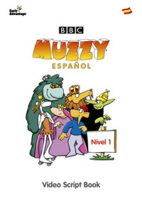  — BBC. Muzzy Video Script Book Spanish. Level I