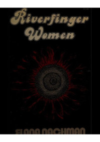 Elana Dykewomon, Elana Nachman — Riverfinger Women: A Novel