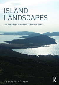 Gloria Pungetti (editor) — Island Landscapes: An Expression of European Culture