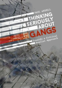 Paul Andell — Thinking Seriously About Gangs: Towards a Critical Realist Approach