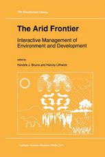 Dr. Hendrik J. Bruins, Prof. Harvey Lithwick (auth.), Hendrik J. Bruins, Harvey Lithwick (eds.) — The Arid Frontier: Interactive Management of Environment and Development