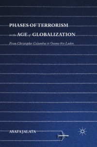 Jalata, Asafa — Phases of terrorism in the age of globalization: from Christopher Columbus to Osama bin Laden