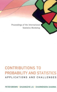 Peter Brown; Shuangzhe Liu; Dharmendra Sharma — Contributions to Probability and Statistics : Applications and Challenges - Proceedings of the International Statistics Workshop