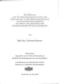 Christoph Brenner — Ein Beitrag zur Zuverlässigkeitsanalyse von Strukturen unter Berücksichtigung von Systemunsicherheiten mit Hilfe der Methode der stochastischen Finiten Elemente [thesis]