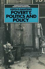 Keith G. Banting (auth.) — Poverty, Politics and Policy: Britain in the 1960s