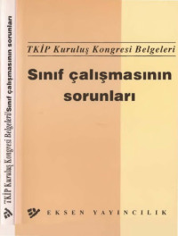 Eksen — TKİP Kuruluş Kongresi Belgeleri Sınıf Çalışmasının Sorunları