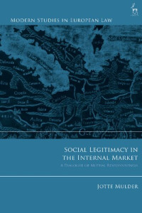 Jotte Mulder — Social Legitimacy in the Internal Market: A Dialogue of Mutual Responsiveness