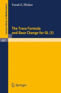 Yuval Z. Flicker — The Trace Formula and Base Change for GL(3)