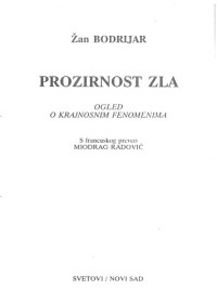 Žan Bodrijar — Prozirnost zla: ogled o krajnosnim fenomenima