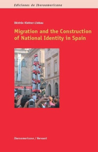 Désirée Kleiner-Liebau — Migration and the Construction of National Identity in Spain
