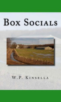 W. P. Kinsella — Box Socials