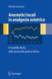 Michela Camorcia — Anestetici locali in analgesia ostetrica. Il modello MLAC: dalla teoria alla pratica clinica