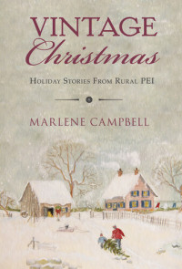 Marlene Campbell — Vintage Christmas: Holiday Stories from Rural PEI