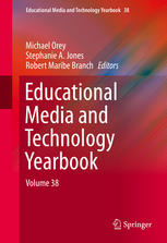 Michael Orey, Stephanie A. Jones, Robert Maribe Branch (eds.) — Educational Media and Technology Yearbook: Volume 38