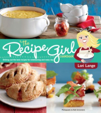 Lori Lange — The Recipe Girl Cookbook