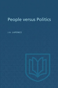 J.A. Laponce — People versus Politics: A study of opinions, attitudes, and perceptions in Vancouver-Burrard