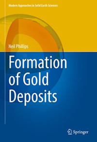 Neil Phillips — Formation of Gold Deposits