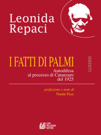 Leonida Rèpaci — I fatti di Palmi. Autodifesa al processo di Catanzaro del 1925