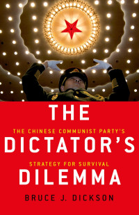 Zhong guo gong chan dang;Zhongguo gong chan dang.;Dickson, Bruce J — The dictator's dilemma: the Chinese Communist Party's strategy for survival