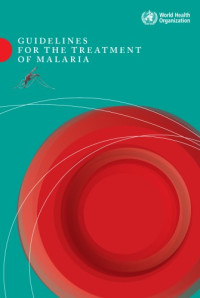 World Health Organization — Guidelines for the Treatment of Malaria