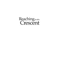 Norshahril Saat, Azhar Ibrahim, Noor Aisha Abdul Rahman (eds) — Reaching for the Crescent: Aspirations of Singapore Islamic Studies Graduates and the Challenges